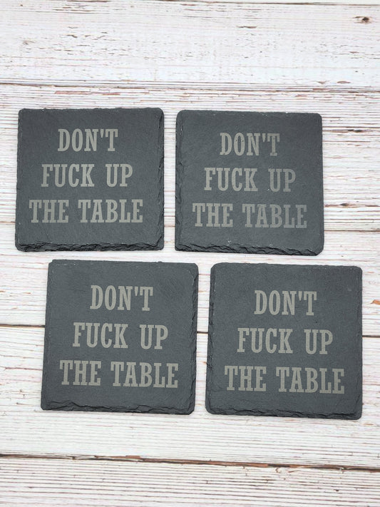 Don't Fuck up the table slate coaster