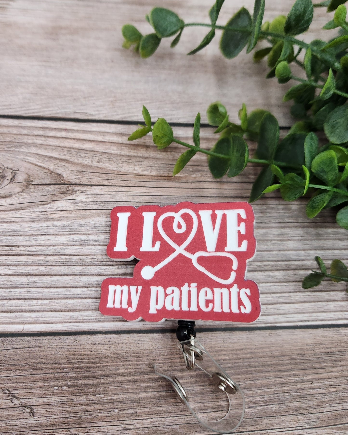 I love my patients Badge Reel